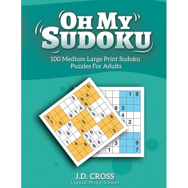 oh my sudoku 100 medium difficulty large print sudoku puzzles sudoku puzzles for adults and all ages paperback walmart com walmart com