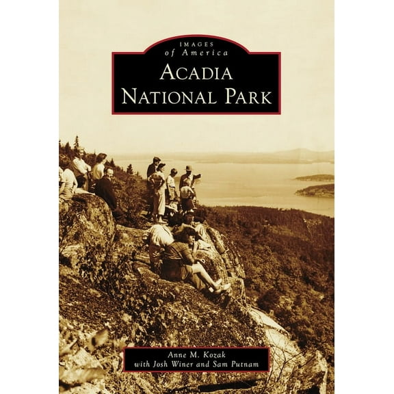 Images of America Acadia National Park, (Paperback)