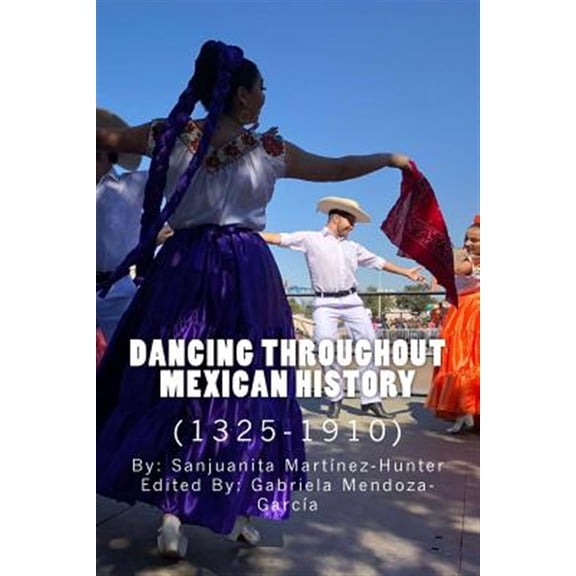 Pre-Owned Dancing Throughout Mexican History (1325-1910) (Paperback)