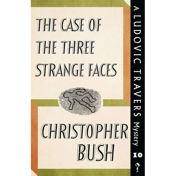The Case of the Three Strange Faces: A Ludovic Travers Mystery, (Paperback)