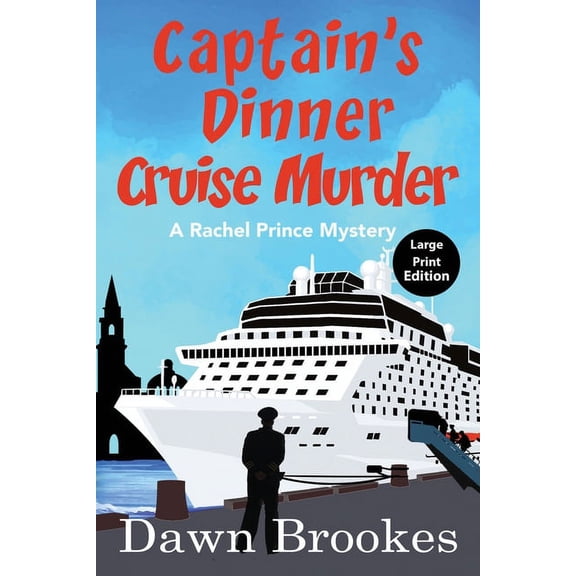 A Rachel Prince Mystery Captain's Dinner Cruise Murder Large Print Edition, Book 10, (Paperback)