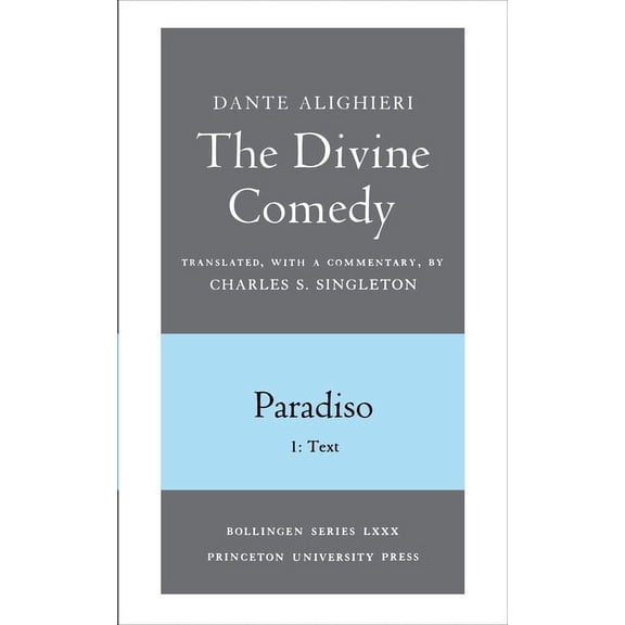 The Divine Comedy, III. Paradiso, Vol. III. Part 1: 1: Italian Text and Translation; 2: Commentary, (Paperback)
