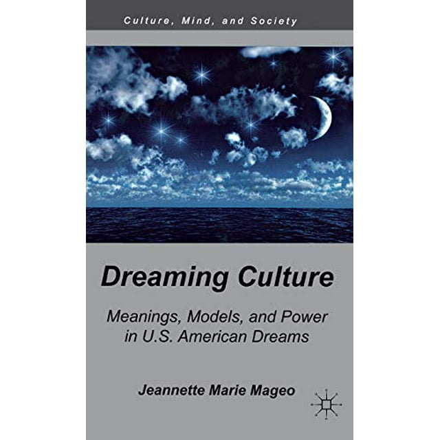 Dreaming Culture: Significations, Modèles et Pouvoir dans les Rêves Américains (Culture, Esprit et Société)