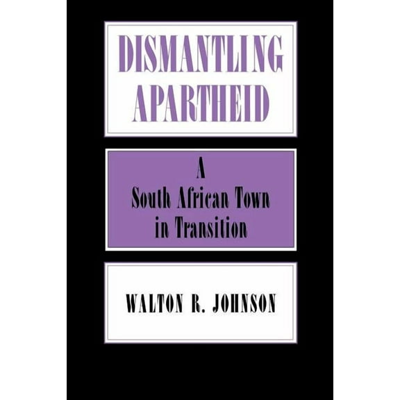 Anthropology of Contemporary Issues Dismantling Apartheid, (Paperback)