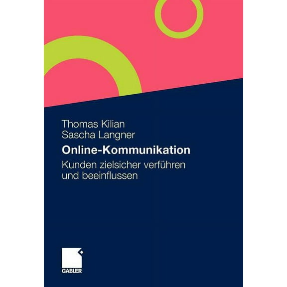 Online-Kommunikation: Kunden Zielsicher VerfÃ¼hren Und Beeinflussen, (Paperback)