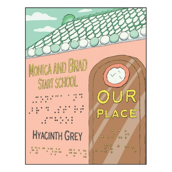 Our Place: Monica and Brad Start School, (Paperback)