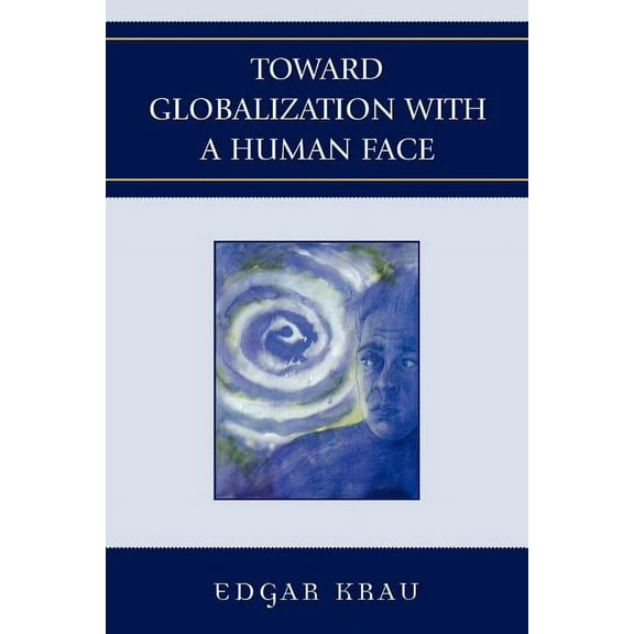 Toward Globalization with a Human Face, (Paperback)
