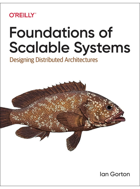 Foundations of Scalable Systems: Designing Distributed Architectures (Paperback)