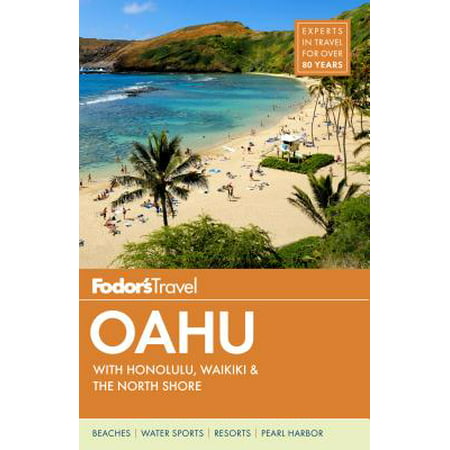 Fodor's oahu : with honolulu, waikiki & the north shore: (The Best Of Oahu)