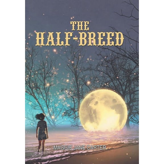 The Half-Breed Hardcover 1796040096 9781796040098 Maggie Jane Carter