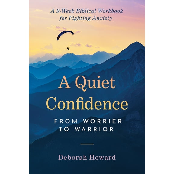 A Quiet Confidence: From Worrier to Warrior, (Paperback)