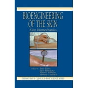 Dermatology: Clinical & Basic Science Bioengineering of the Skin: Skin Biomechanics, Volume V, (Paperback)