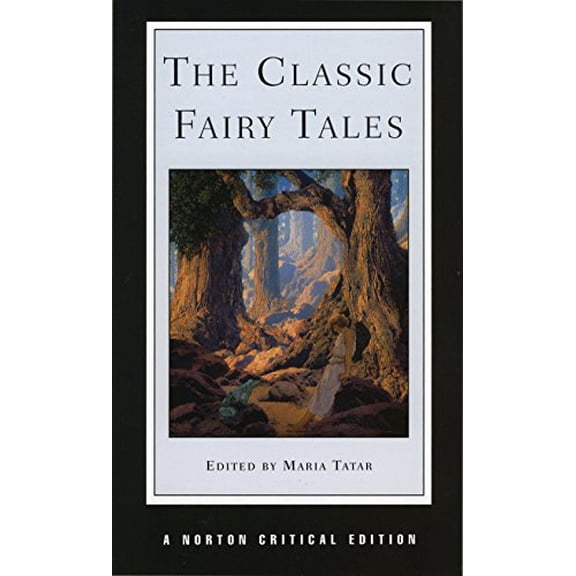 Pre-Owned The Classic Fairy Tales: Texts, Criticism (Norton Critical Editions) (Paperback) 0393972771 9780393972771