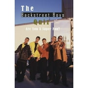 The Backstreet Boys Quiz: Are You A Super Fan?: Things You Probably Didn't Know About The Backstreet Boys (Paperback)