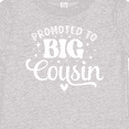 thumbnail image 4 of Inktastic Promoted to Big Cousin Boys or Girls Baby T-Shirt, 4 of 5