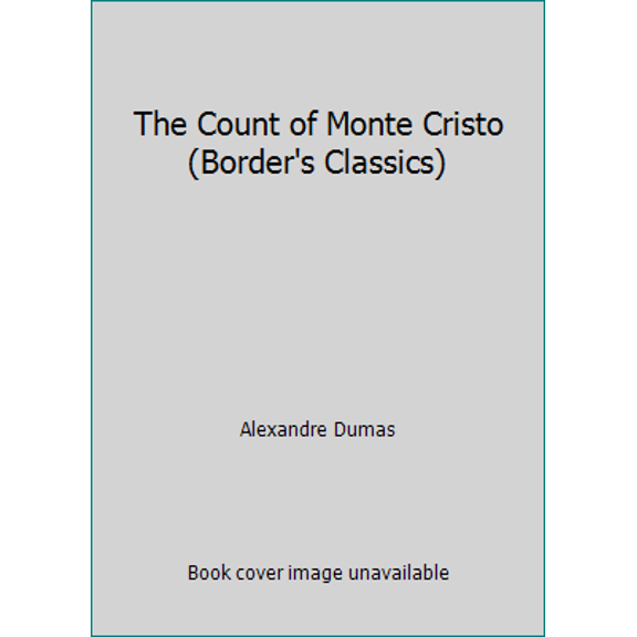 Pre-Owned The Count of Monte Cristo (Border's Classics) (Paperback) 1587263467 9781587263460
