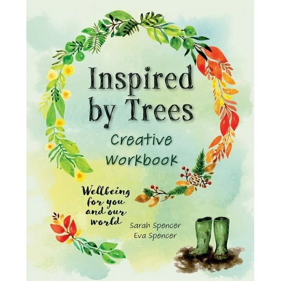 Inspired by Trees Creative Workbook: Wellbeing for you and our world, (Paperback)