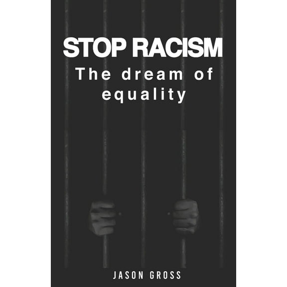 Stop Racism: The Dream of Equality- (Paperback)