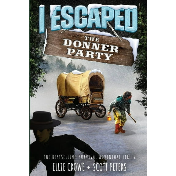 I Escaped I Escaped The Donner Party: Pioneers on the Oregon Trail, 1846, Book 5, (Paperback)