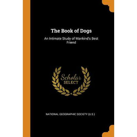 The Book of Dogs: An Intimate Study of Mankind's Best Friend (Best Calcium Source For Dogs)