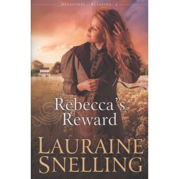 Pre-Owned Rebecca's Reward (Daughters of Blessing #4) (Paperback) 0764202022 9780764202025