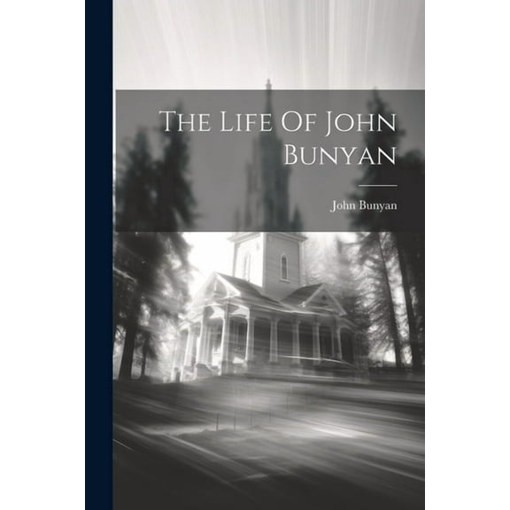 The Life Of John Bunyan (Paperback)