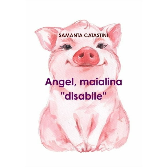 Angel, maialina "disabile" (Paperback)