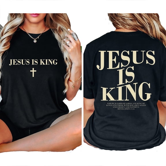 Jesus Is King Double Sided T-Shirt – Christian Bible Verse Tee, Faith Based Religious Apparel, Inspirational Unisex Cotton Top