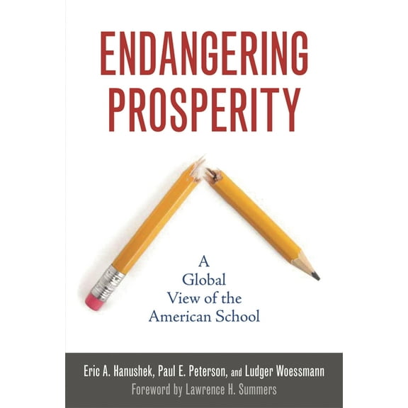Endangering Prosperity: A Global View of the American School, (Paperback)