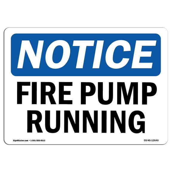OSHA Notice Sign - Fire Pump Running |  Aluminum Sign | Protect Your Business, Construction Site, Warehouse & Shop Area |  Made in the USA