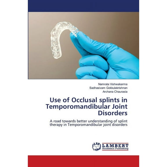 Use of Occlusal splints in Temporomandibular Joint Disorders, (Paperback)
