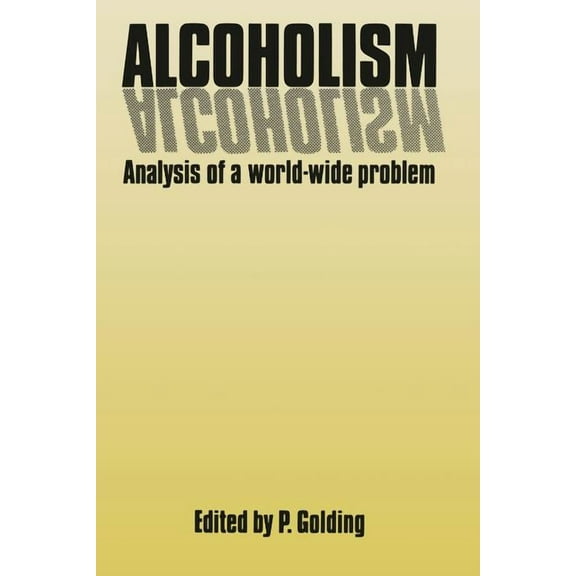 Alcoholism: Analysis of a World-Wide Problem, (Paperback)
