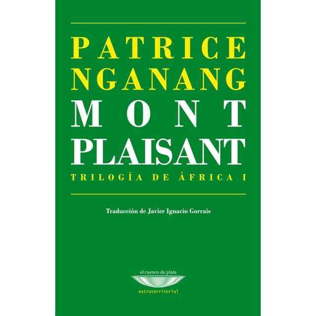 Libro Mont Plaisant. Trilogia De Africa 1 Tapa Blanda, Autor Patrice Nganang, Editorial El Cuenco De Plata