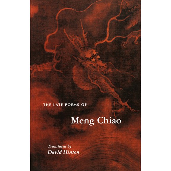 Lockert Library of Poetry in Translation The Late Poems of Meng Chiao, Book 44, (Paperback)