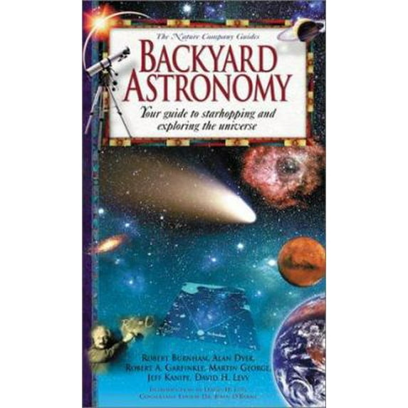 Pre-Owned Backyard Astronomy: Your Guide to Starhopping and Exploring the Universe (Nature Company Guides) (Paperback) 0737000961 9780737000962