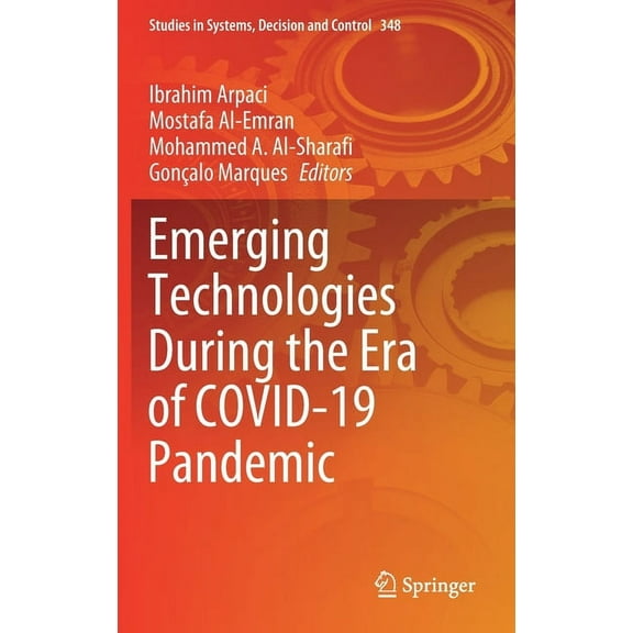 Studies in Systems, Decision and Control Emerging Technologies During the Era of Covid-19 Pandemic, Book 348, (Hardcover)