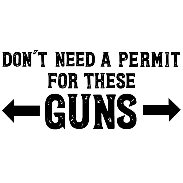 Dont Need A Permit For These Guns Arrows Muscle Arms Funny Wall Decals