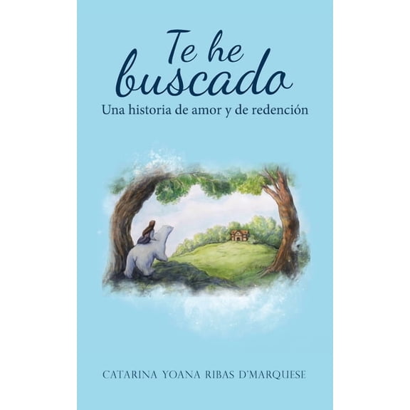 Te He Buscado : Una Historia De Amor Y De Redención (Paperback)