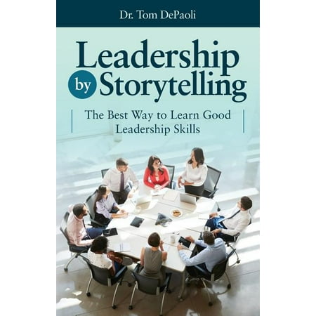 Leadership by Storytelling: The Best Way to Learn Good Leadership Skills (Best Way To Learn Ccna)