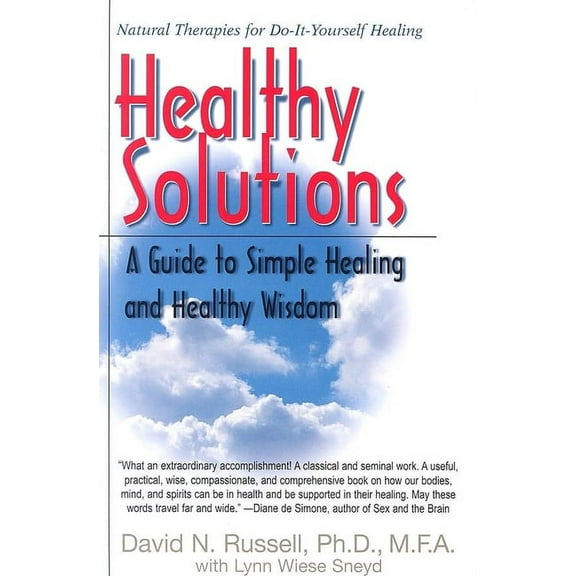 Healthy Solutions: A Guide to Simple Healing and Healthy Wisdom (Paperback)