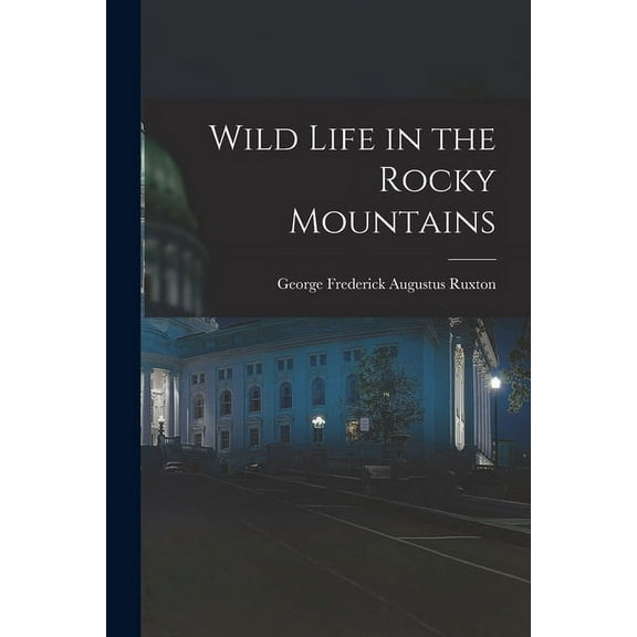 Wild Life in the Rocky Mountains (Paperback)
