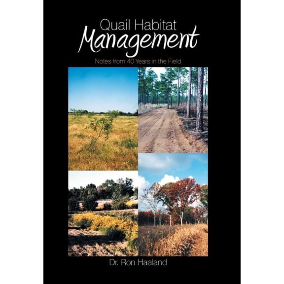 Quail Habitat Management: Notes from 40 Years in the Field (Hardcover)