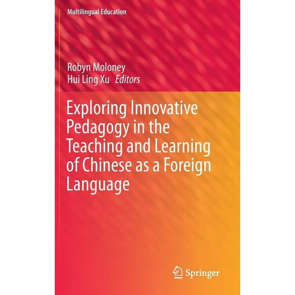 Multilingual Education Exploring Innovative Pedagogy in the Teaching and Learning of Chinese as a Foreign Language, Book 15, (Hardcover)