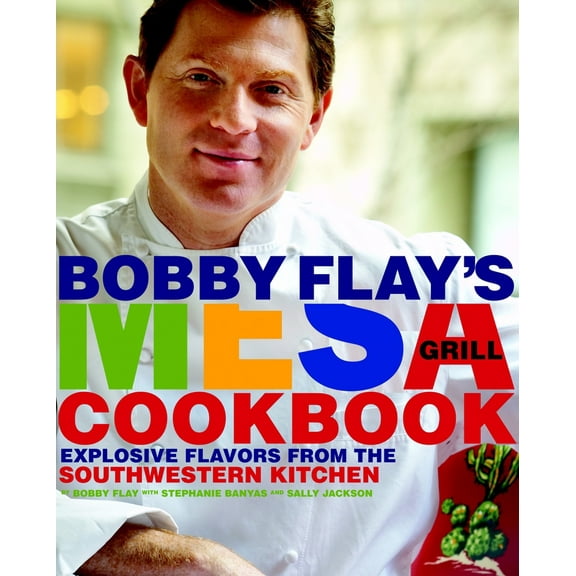 Pre-Owned Bobby Flay's Mesa Grill Cookbook: Explosive Flavors from the Southwestern Kitchen (Hardcover) 0307351416 9780307351418