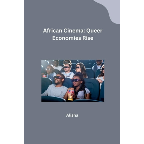 African Cinema: Queer Economies Rise, (Paperback)