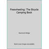 Freewheeling: The Bicycle Camping Book [Paperback - Used]