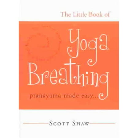 The Little Book of Yoga Breathing: Pranayama Made Easy