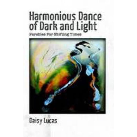 Pre-Owned Harmonious Dance of Dark and Light (Paperback) 0557585112 9780557585113