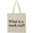 thumbnail image 3 of Inktastic What is a Weekend? Tote Bag, 3 of 5