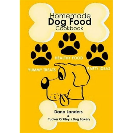 Homemade Dog Food Cookbook: Nutritious Dog Food Recipe Book: Healthy Easy Homemade Dog Food and Treat Recipes (Paperback)